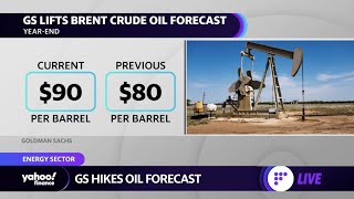 Goldman Sachs hikes Brent crude oil prices to $90 by years end