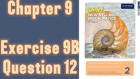 Oxford Think New Syllabus Mathematics 8th Edition || Book 2 | Chapter 9 | Exercise 9B | Question 12