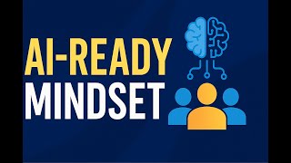 How to Build an AI-Ready Mindset in Your Business | Future-Proof Your Team