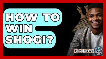 How To Win Shogi? - The Board Game Xpert