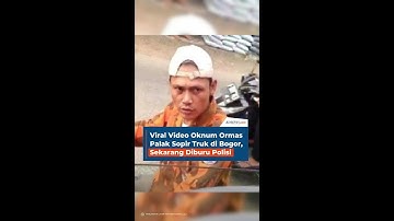 Viral Video Oknum Ormas Palak Sopir Truk di Bogor, Sekarang Diburu Polisi