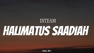 INTEAM - Halimatus Saadiah | ( Video Lirik )