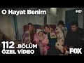 O Hayat Benim 112. Bölüm Özel Klip! O Hayat Benim 112. Bölüm