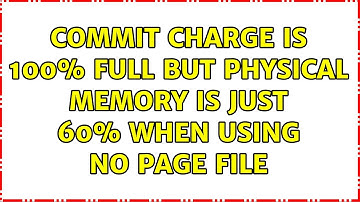 Commit charge is 100% full but physical memory is just 60% when using no page file (3 Solutions!!)