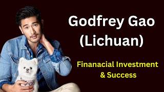 Famous Godfrey Gao financials success - Investment | Personnel Finance | Income | Why He was Great Profile