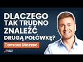 Dla mczyzn dlaczego tak trudno znale drug powk  psycholog tomasz marzec