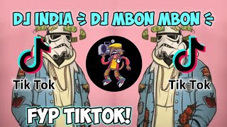 DJ INDIA VIRAL TIKTOK (MBON MBON REMIX)