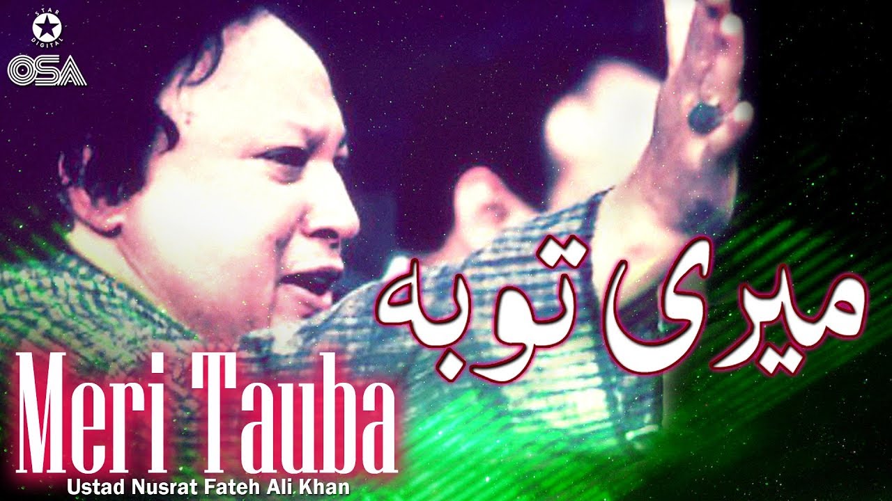 Meri Tauba  Ustad Nusrat Fateh Ali Khan  official version  OSA Islamic