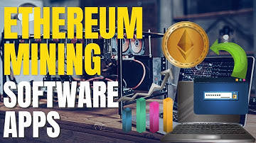 10 Best Ethereum Mining Software Apps |  Maximize Your Earnings