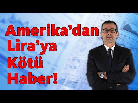 Amerika'dan Lira'ya Kötü Haber!