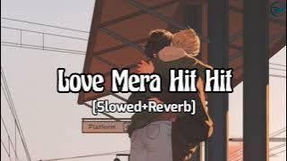 Love Mera Hit Hit (Slowed Reverb) | Shah Rukh Khan