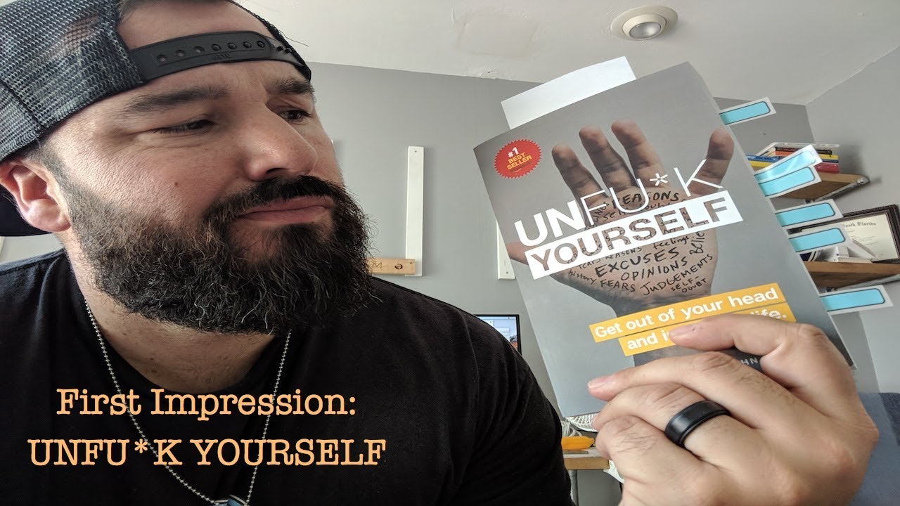 UNFU*K YOURSELF: First thoughts on the book