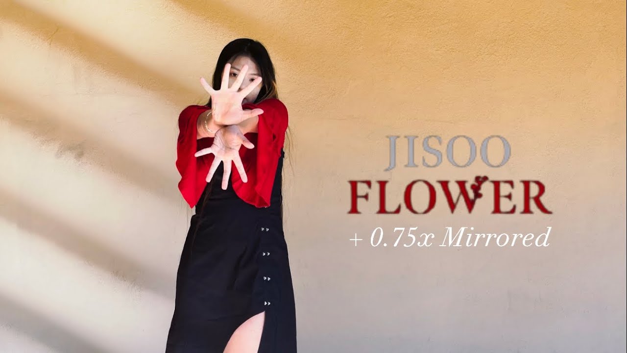 💡[Tutorial] JISOO (지수) “꽃(FLOWER)” Dance Cover + 0.75x Mirrored - YouTube