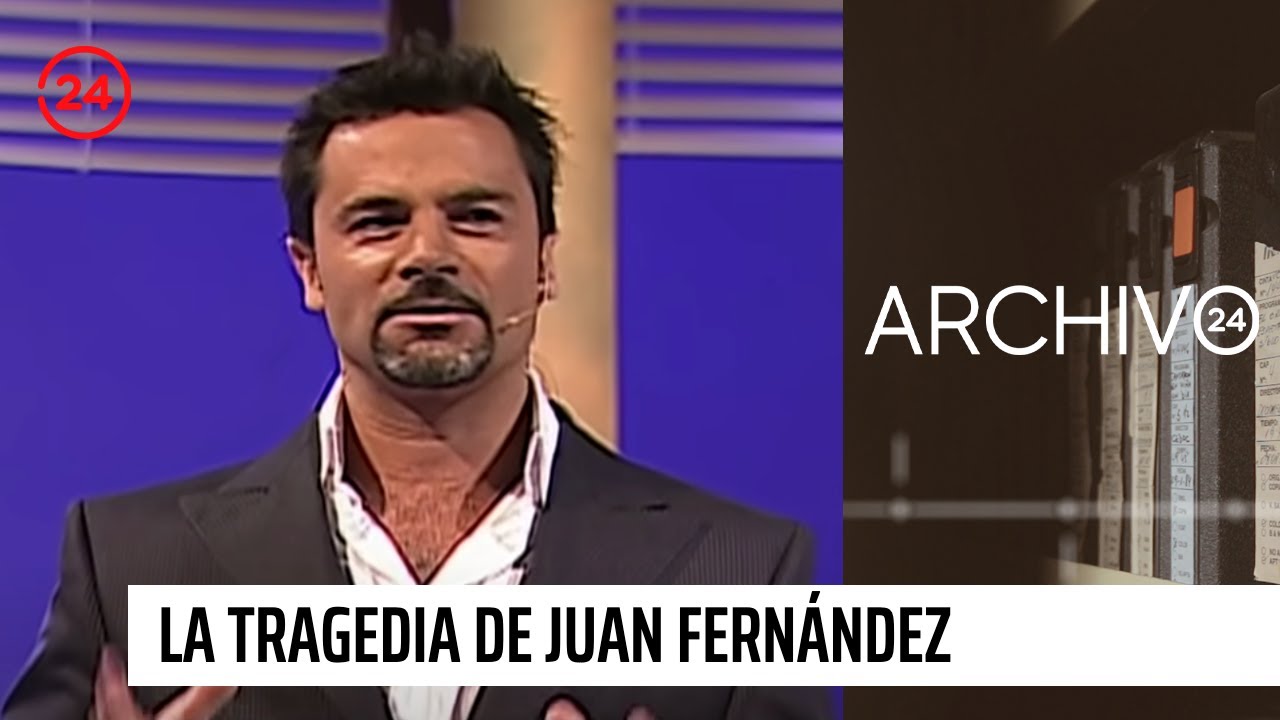 Archivo 24: La tragedia de Juan Fernández que conmovió a todo Chile una década después | 24 Horas