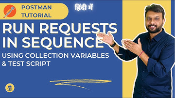 Postman Tutorial Hindi - Run Requests in Sequence using collection variables & test script