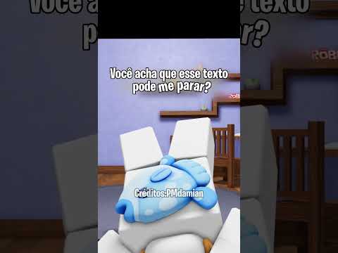 Você acha que esse texto vai me parar - PMdamian Dublado #roblox