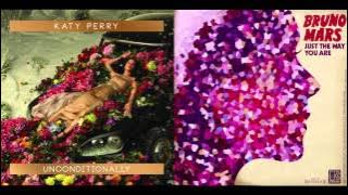 Bruno Mars vs. Katy Perry - Unconditionally The Way You Are