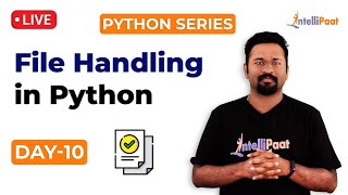 Python Series Day 10: File Handling In Python | File Operations | Python Training | Intellipaat