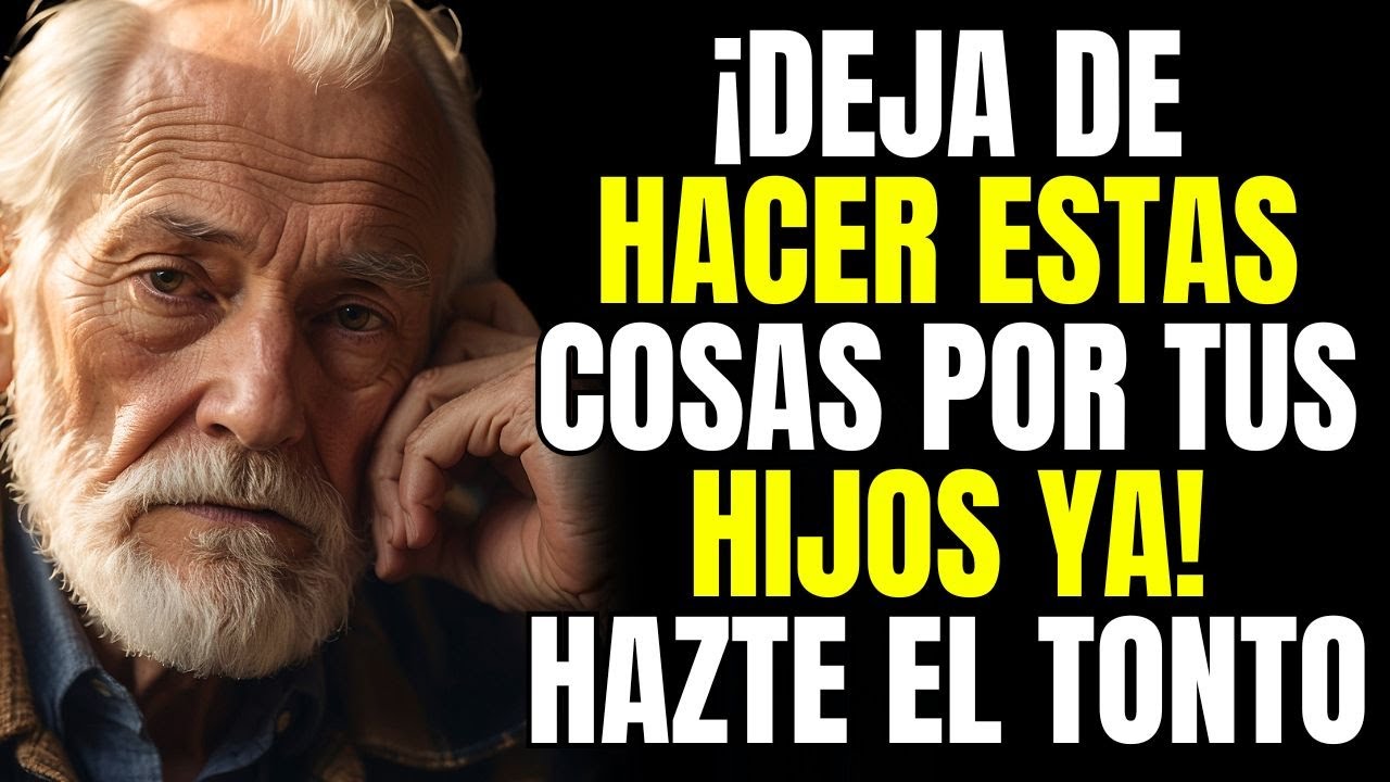 😥 ¡9 cosas que debes dejar de hacer por tus hijos! | Sabiduría para la vejez