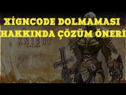 XignCode DOLMUYOR GİREMİYORUM!! ÇÖZÜM BULDUM ÖNERİ - Knight Online