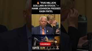 Hank Johnson Grills Kash Patel Over $5 Million Chinese-Linked Stock