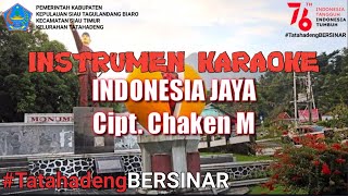 INDONESIA JAYA (INSTRUMEN KARAOKE) - CHAKEN M