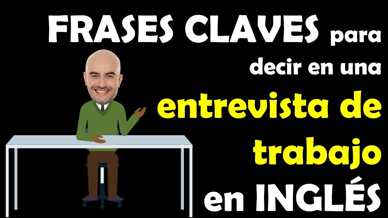 Frases claves para una ENTREVISTA de trabajo en INGLÉS que debes usar