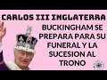Carlos iii inglaterra buckingham prepara funeral inminente y sucesion al trono