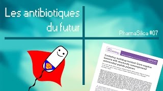 Les antibiotiques du futur ! - Ep 07 - PharmaSilica