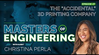 The “Accidental” 3D Printing Company - Christina Perla, Co-founder & CEO of Makelab
