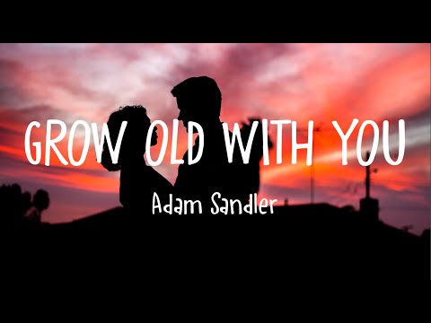 Adam Sandler - Grow Old With You