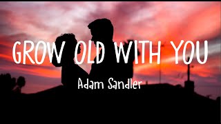 Video thumbnail of "Adam Sandler - Grow Old With You (Lyrics)"