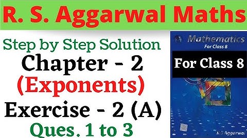 Class 8 R S Aggarwal Maths  Solution || Chapter 2 Exponents || Exercise 2 A Questions 1,2,3