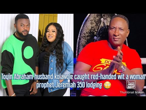 Toyin Abraham husband kolawole caught red-handed wit woman / prophet Jeremiah 350k lodging  ?