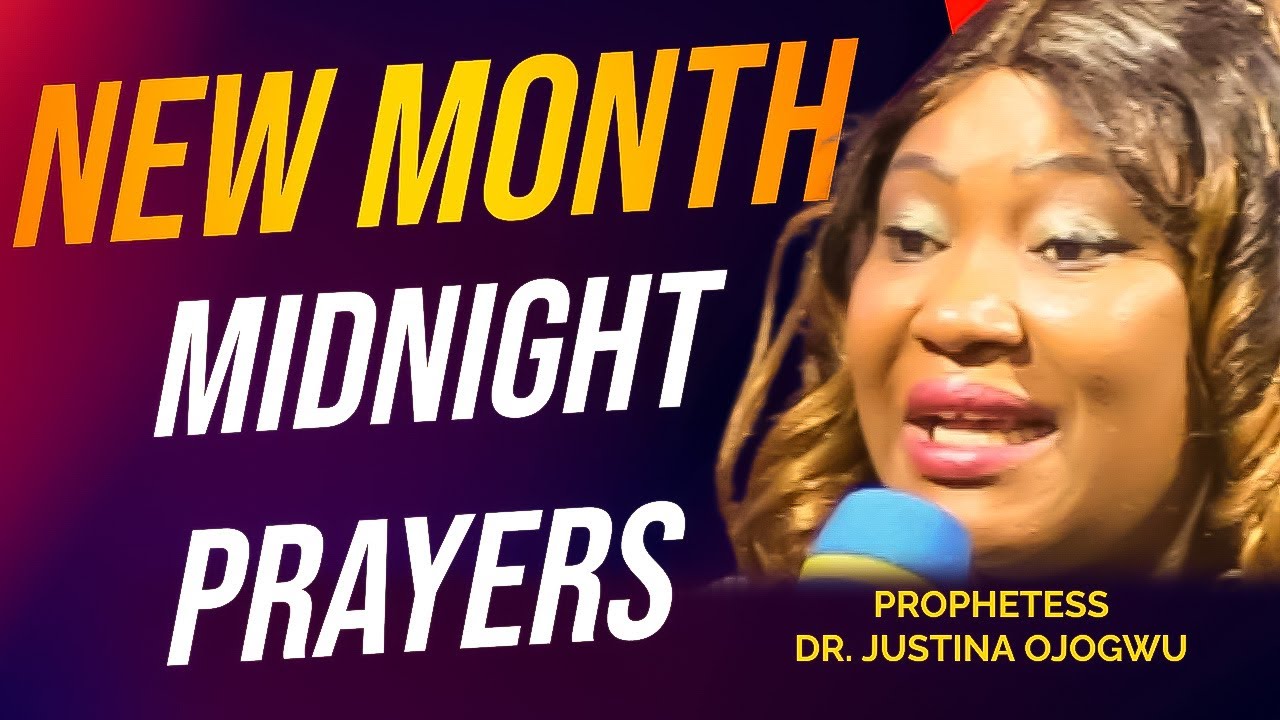 PRAY THIS PRAYER EVERY MIDNIGHT IN THIS NEW MONTH || PROPHETESS DR. JUSTINA OJOGWU