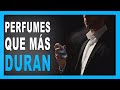 🚀TOP 10 PERFUMES QUE MÁS DURAN | FRAGANCIAS LARGA DURACIÓN