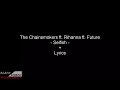 The Chainsmokers Rihanna Selfish Ft Future Lyrics