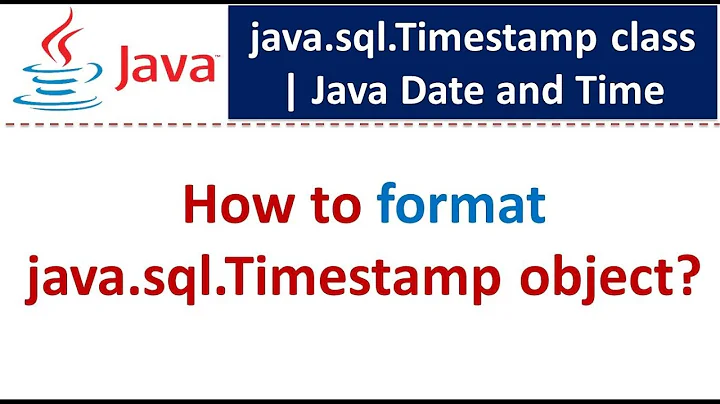 How to format java.sql.Timestamp object? | Java Date and Time