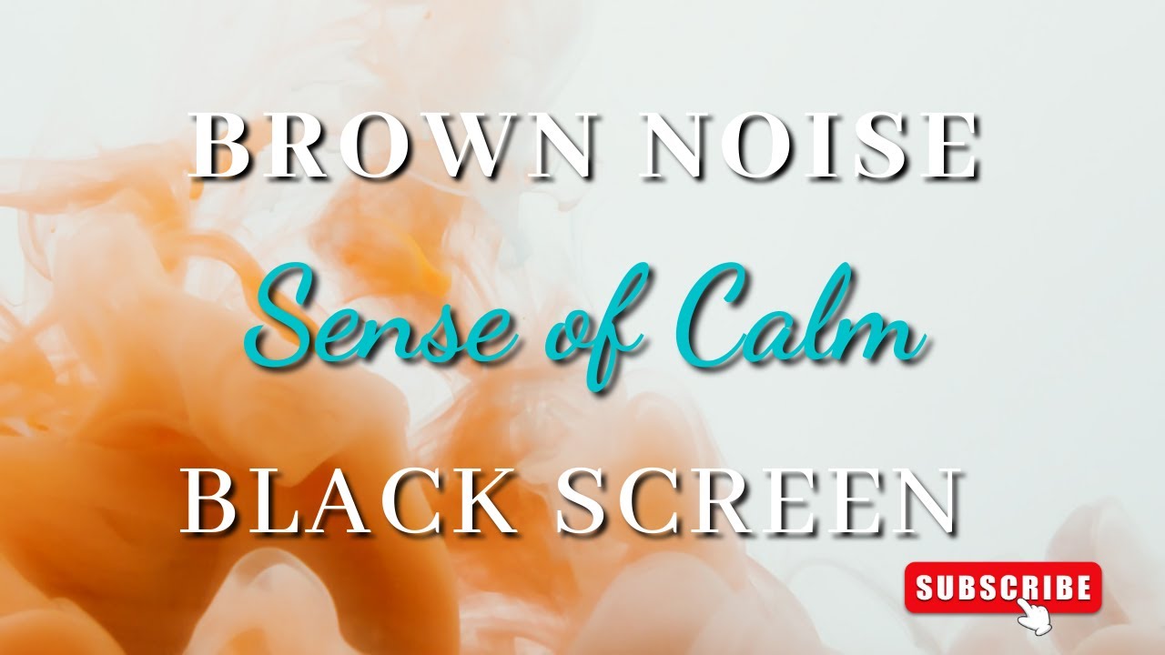 Smoothed BROWN NOISE FOR A SENCE OF CALM | black screen | great for ...