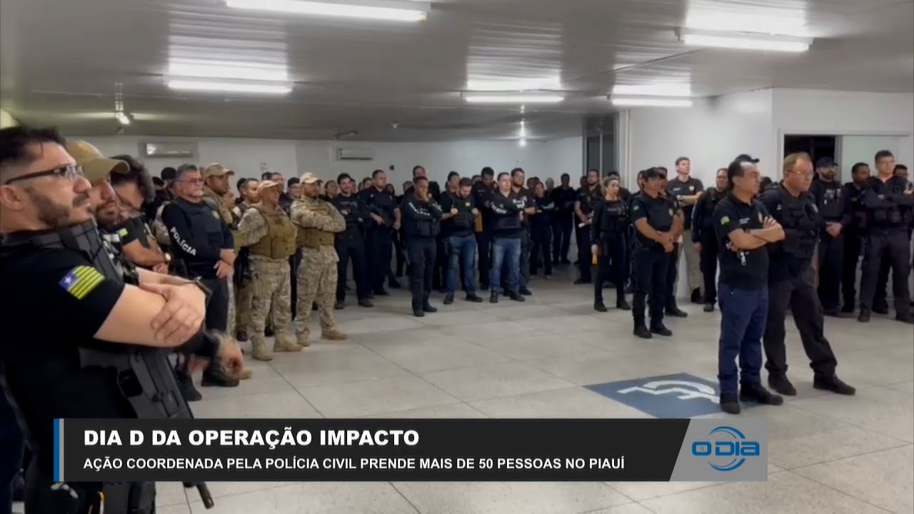 Dia D da Operação Impacto da Polícia Civil prende mais de 50 pessoas no Piauí 01 06 2023