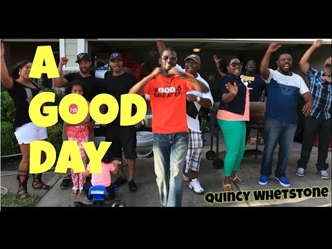 Quincy Whetstone - "A Good Day" (Official Video)