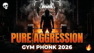 PURE AGGRESSION PHONK 2026 🔥 Best Gym Phonk Mix 💀 Workout Motivation Music