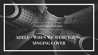 #TalentThursdays Ep1: Adele - When we were young Cover