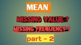 MEAN | Missing Frequency | Continuous Series| How to find missing Value When Men is given