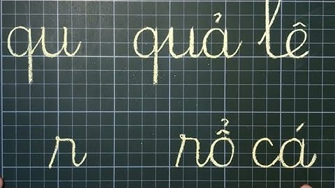 Bài 24 viết chữ : QU- QUẢ LÊ, R - RỔ CÁ/ Sách Cánh Diều tiếng Việt lớp 1