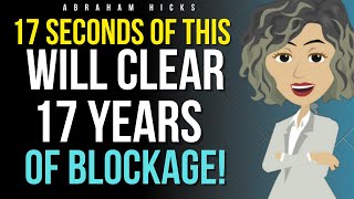 Reset Your Life by Holding THIS Feeling for 17 Seconds  Abraham Hicks 2025