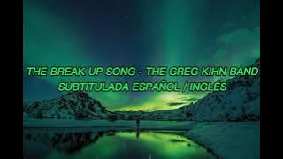 The Break Up Song - The Greg Kihn Band ♪ (Subtitulada al Español / Inglés)✨