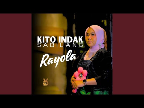 Kito Indak Sabilang - Rayola