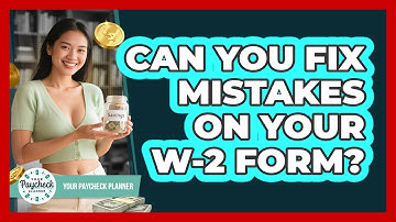 Can You Fix Mistakes On Your W-2 Form? - Your Paycheck Planner