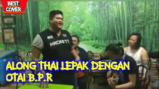 Video thumbnail of "Along thai santai-santai dengan kumpulan BPR."